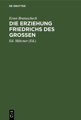Die Erziehung Friedrichs Des Gro�en