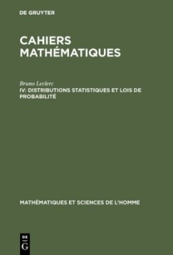 Cahiers math�matiques, IV, Distributions statistiques et lois de probabilit�