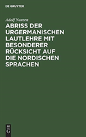 Abriß der urgermanischen Lautlehre mit besonderer Rücksicht auf die nordischen Sprachen