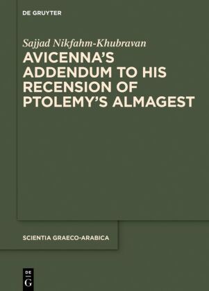 Avicenna’s Addendum to His Recension of Ptolemy’s ›Almagest‹