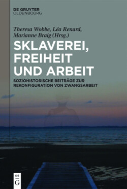 Sklaverei, Freiheit und Arbeit