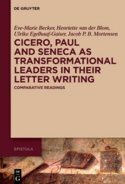 Cicero, Paul and Seneca as Transformational Leaders in their Letter Writing