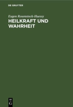 Heilkraft Und Wahrheit