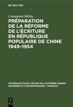 Préparation de la Réforme de l'Écriture En République Populaire de Chine 1949-1954