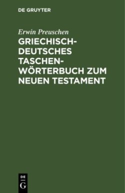 Griechisch-Deutsches Taschenw�rterbuch Zum Neuen Testament