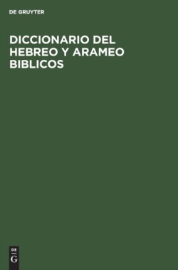 Diccionario del Hebreo Y Arameo Biblicos