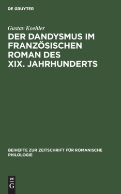 Der Dandysmus Im Französischen Roman Des XIX. Jahrhunderts