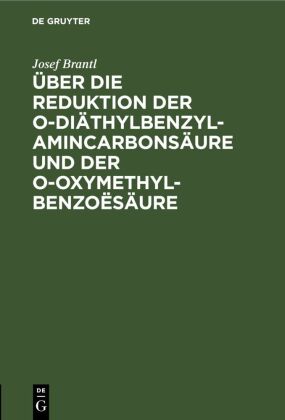 Über die Reduktion der o-Diäthylbenzylamincarbonsäure und der o-Oxymethylbenzoësäure