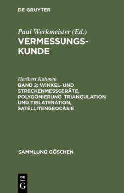 Winkel- Und Streckenmeßgeräte, Polygonierung, Triangulation Und Trilateration, Satellitengeodäsie