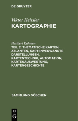 Thematische Karten, Atlanten, Kartenverwandte Darstellungen, Kartentechnik, Automation, Kartenauswertung, Kartengeschichte