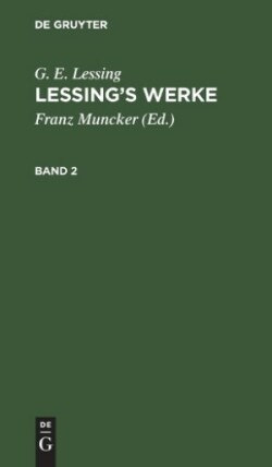 G. E. Lessing: Lessing's Werke. Band 2
