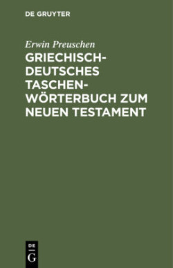 Griechisch-Deutsches Taschenw�rterbuch Zum Neuen Testament