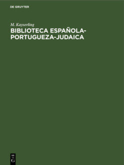 Biblioteca Espa�ola-Portugueza-Judaica