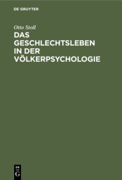 Das Geschlechtsleben in Der Völkerpsychologie