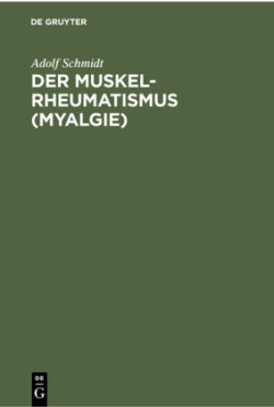 Der Muskelrheumatismus (Myalgie)