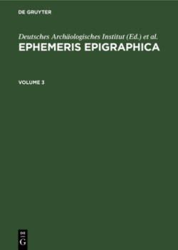 Ephemeris Epigraphica. Volume 3