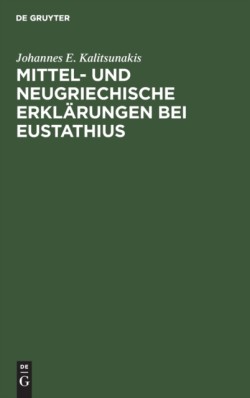 Mittel- Und Neugriechische Erklärungen Bei Eustathius