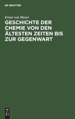 Geschichte Der Chemie Von Den Ältesten Zeiten Bis Zur Gegenwart