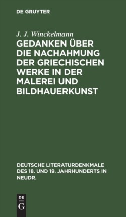 Gedanken Über Die Nachahmung Der Griechischen Werke in Der Malerei Und Bildhauerkunst