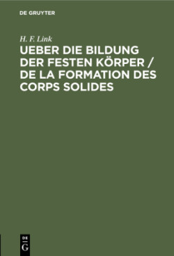 Ueber Die Bildung Der Festen K�rper / de la Formation Des Corps Solides
