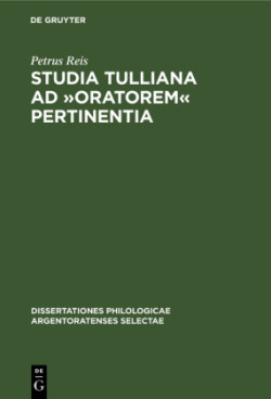 Studia Tulliana AD �Oratorem� Pertinentia
