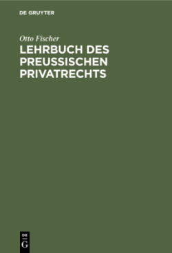 Lehrbuch Des Preu�ischen Privatrechts