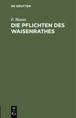 Die Pflichten Des Waisenrathes