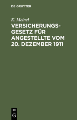 Versicherungsgesetz F�r Angestellte Vom 20. Dezember 1911
