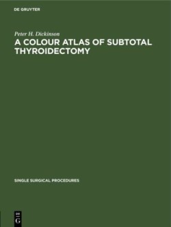 Colour Atlas of Subtotal Thyroidectomy
