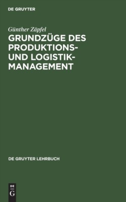 Grundzüge Des Produktions- Und Logistikmanagement