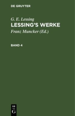 G. E. Lessing: Lessing's Werke. Band 4