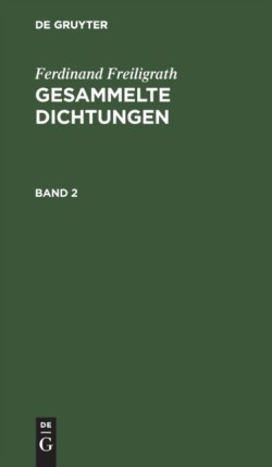 Ferdinand Freiligrath: Gesammelte Dichtungen. Band 2