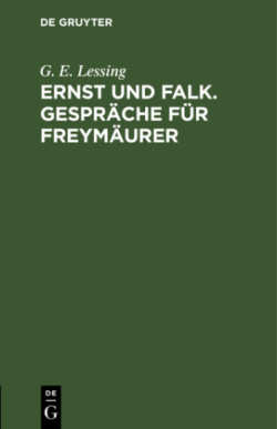 Ernst Und Falk. Gespräche Für Freymäurer