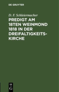 Predigt Am 18ten Weinmond 1818 in Der Dreifaltigkeits-Kirche