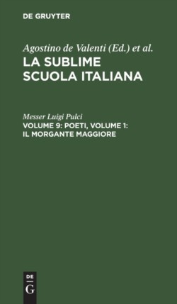 Poeti, Volume 9: Il Morgante Maggiore, Volume 1