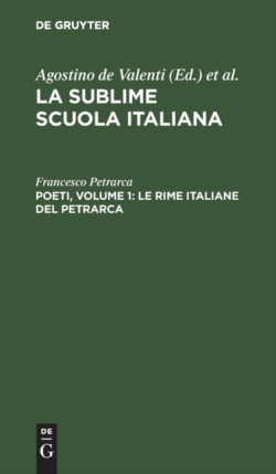 Poeti, Volume 1: Le Rime Italiane del Petrarca