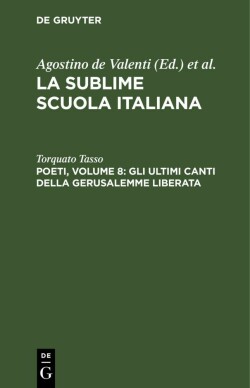 Poeti, Volume 8: Gli Ultimi Canti Della Gerusalemme Liberata