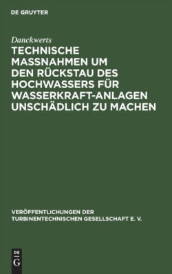 Technische Massnahmen Um Den Rückstau Des Hochwassers Für Wasserkraftanlagen Unschädlich Zu Machen