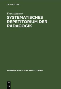 Systematisches Repetitorium Der Pädagogik