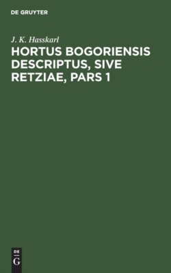 Hortus Bogoriensis Descriptus, Sive Retziae, Pars 1