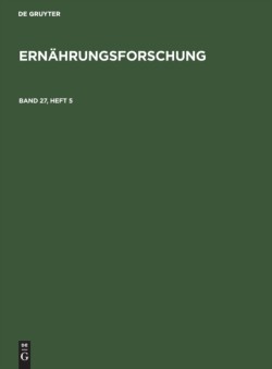 Ernährungsforschung. Band 27, Heft 5