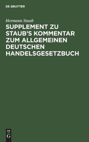 Supplement Zu Staub's Kommentar Zum Allgemeinen Deutschen Handelsgesetzbuch
