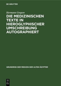 Die Medizinischen Texte in Hieroglyphischer Umschreibung Autographiert