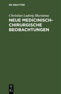 Neue Medicinisch-Chirurgische Beobachtungen