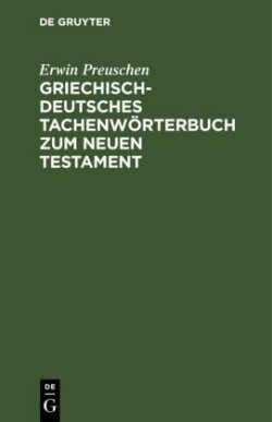 Griechisch-Deutsches Tachenwörterbuch Zum Neuen Testament