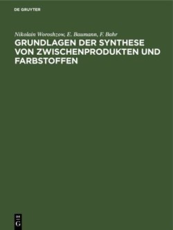 Grundlagen Der Synthese Von Zwischenprodukten Und Farbstoffen