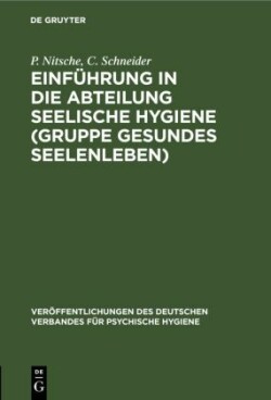 Einführung in Die Abteilung Seelische Hygiene (Gruppe Gesundes Seelenleben)