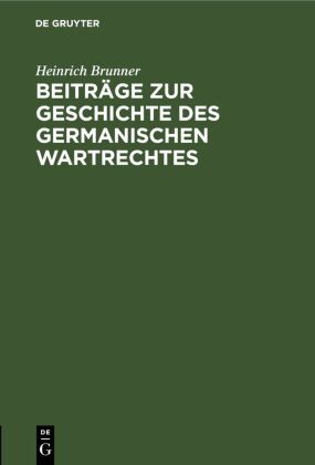 Beitr�ge Zur Geschichte Des Germanischen Wartrechtes