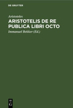 Aristotelis de Re Publica Libri Octo