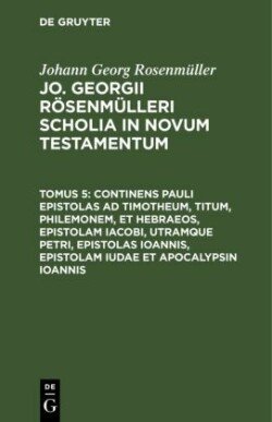 Continens Pauli Epistolas AD Timotheum, Titum, Philemonem, Et Hebraeos, Epistolam Iacobi, Utramque Petri, Epistolas Ioannis, Epistolam Iudae Et Apocalypsin Ioannis